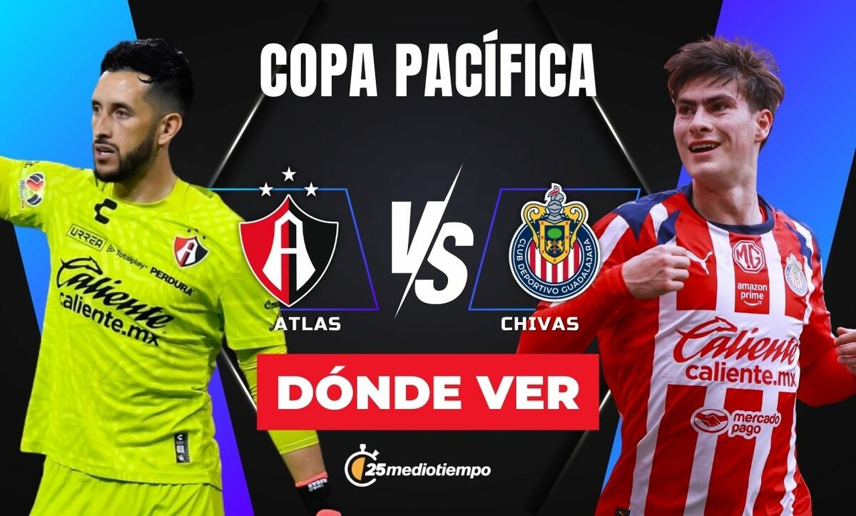 Clásico Tapatío: Atlas vs Chivas, ¿Cómo y dónde verlo EN VIVO en la ...