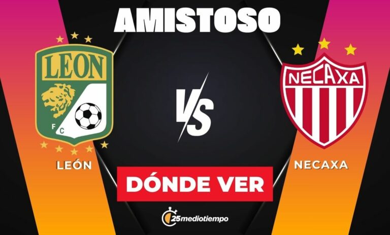 No te pierdas el León vs. Necaxa: Horario del partido amistoso 2026